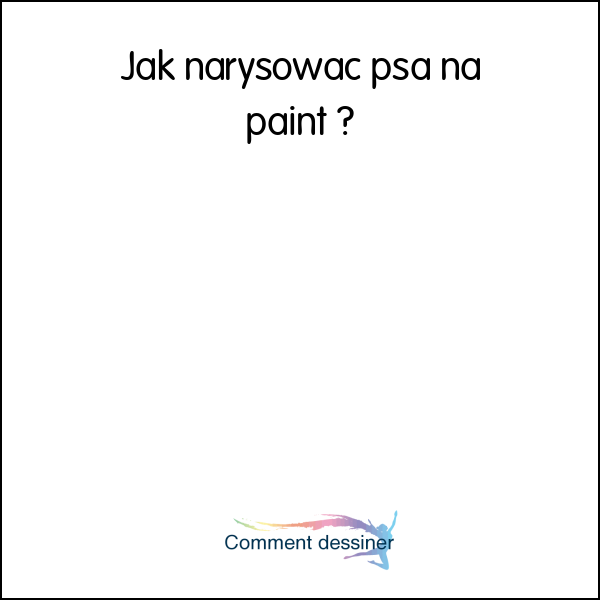 Jak narysować psa na paint